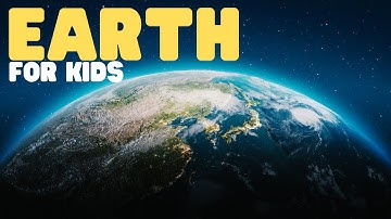Earth for Kids | Learn all about our own beautiful planet