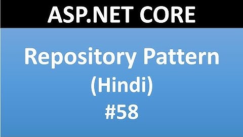 ASP.NET CORE Tutorial For Beginners 58 - Repository Pattern in Hindi