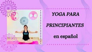 YOGA para PRINCIPIANTES en ESPAÑOL / YOGA PRINCIPIANTES en ESPAÑOL / YOGA PRINCIPIANTES.