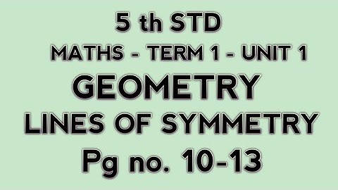 5 th STD -MATHS- TERM 1 - UNIT 1 -GEOMETRY- LINES OF SYMMETRY  ( page no. 10 to 13)
