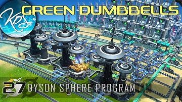 Dyson Sphere Program - GREEN DUMBBELLS / MINATURE PARTICLE COLLIDER - Let