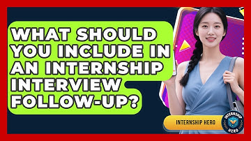 What Should You Include In An Internship Interview Follow-up? - Internship Hero