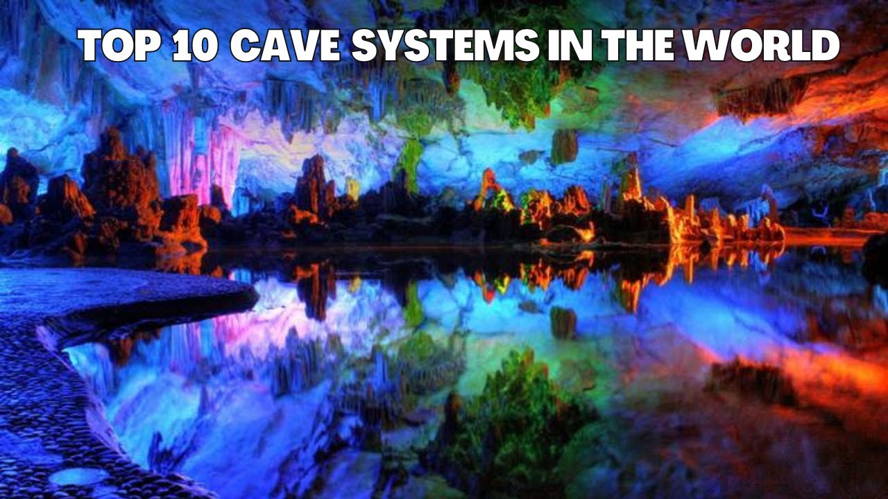 Top 10 cave systems in the world