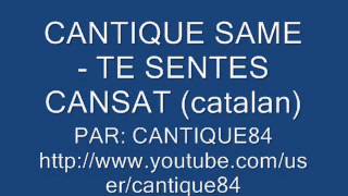 CANTIQUE SAME -  TE SENTES CANSAT chords