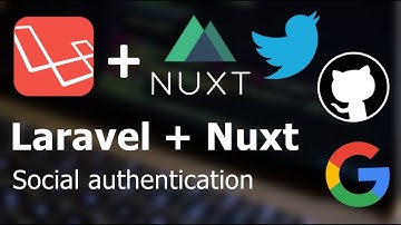 #3 - Laravel + NuxtJS social authentication with socialite: Register and login at the backend