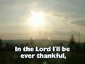 In the lord ill be ever thankful