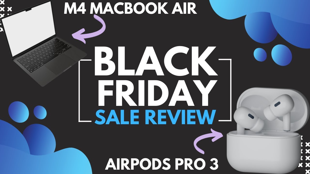 Black Friday Deals - Apple AirPods Pro 3 & M4 MacBook Air Record Low Sale