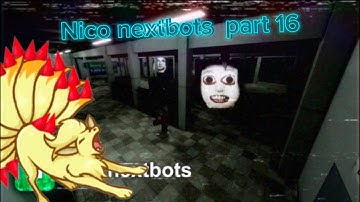Nico’s nextbots part 16