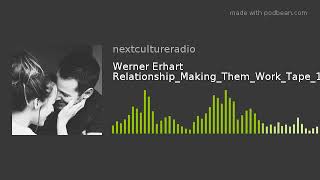Relationship, making them work - Werner Erhart Relationship (Tape 1 Side A)