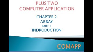 PLUS 2 COMPUTER APPLICATION CHAPTER 2 ARRAY PART1