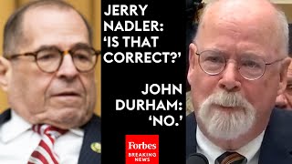 MUST WATCH: Jerry Nadler Grills John Durham About His Report On FBI Investigations Into Trump