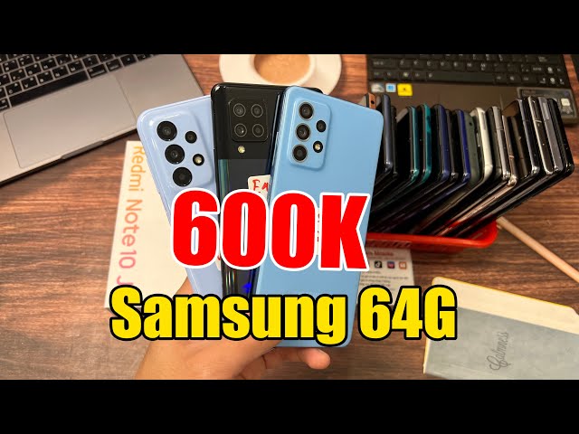 ĐT Samsung Giá Rẻ | 600K Samsung Ram 4G Bộ Nhớ 64G | S21 Plus - Note 10 Plus - Note 20 5G - A52S 5G