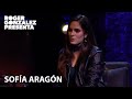 SOFÍA ARAGÓN - E12: ¿Dónde nace la fortaleza de una mujer?