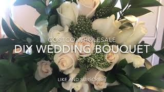 COSTCO FLOWERS DIY WEDDING BOUQUET