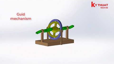 10 cơ cấu cơ khí đơn giản nhưng hiệu quả nhất
