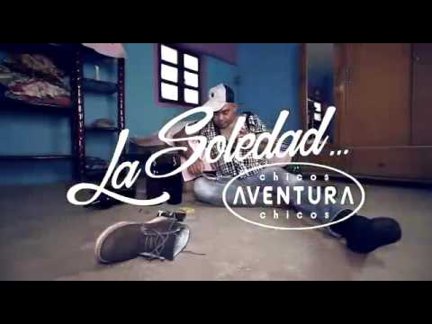 LOS CHICOS AVENTURA preventivo VIDEO OFICIAL "LA SOLEDAD"