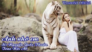 Karaoke Anh Nhớ Em Tone Nữ Thuansd Official