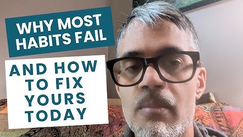Why Most Habits Fail (and How to Fix Yours Today)
