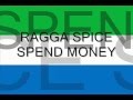 Ragga spicespend money