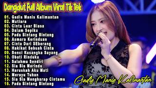 Download lagu GADIS MANIS KALIMANTAN, MUTIARA - FULL ALBUM LAGU ENAK VIRAL BUAT SANTAI DAN KERJA