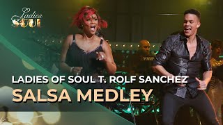 Ladies of Soul 2016 | Salsa Medley - ft. Rolf Sanchez chords