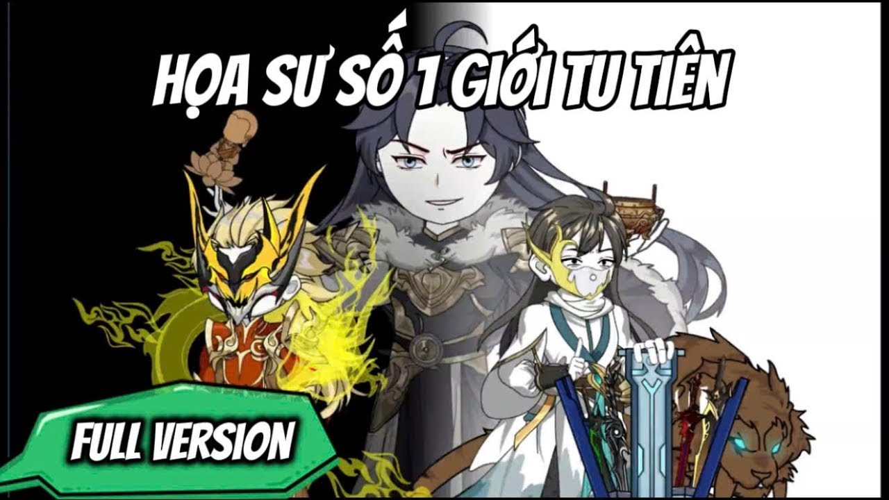 [Full Version] Họa Sư Số 1 Giới Tu Tiên: Tập 01 - 47 | Siêu Nhân Vietsub