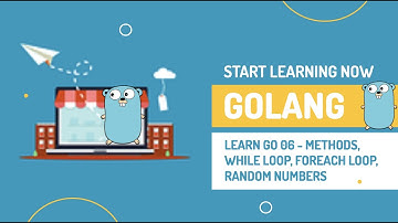 Learn Go 06 - Methods, While loop, For each loop and Random Number