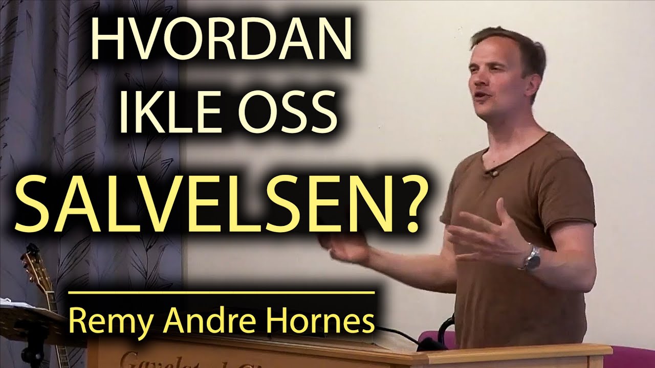 HVORDAN IKLE OSS SALVELSEN, Remy Andre Hornes