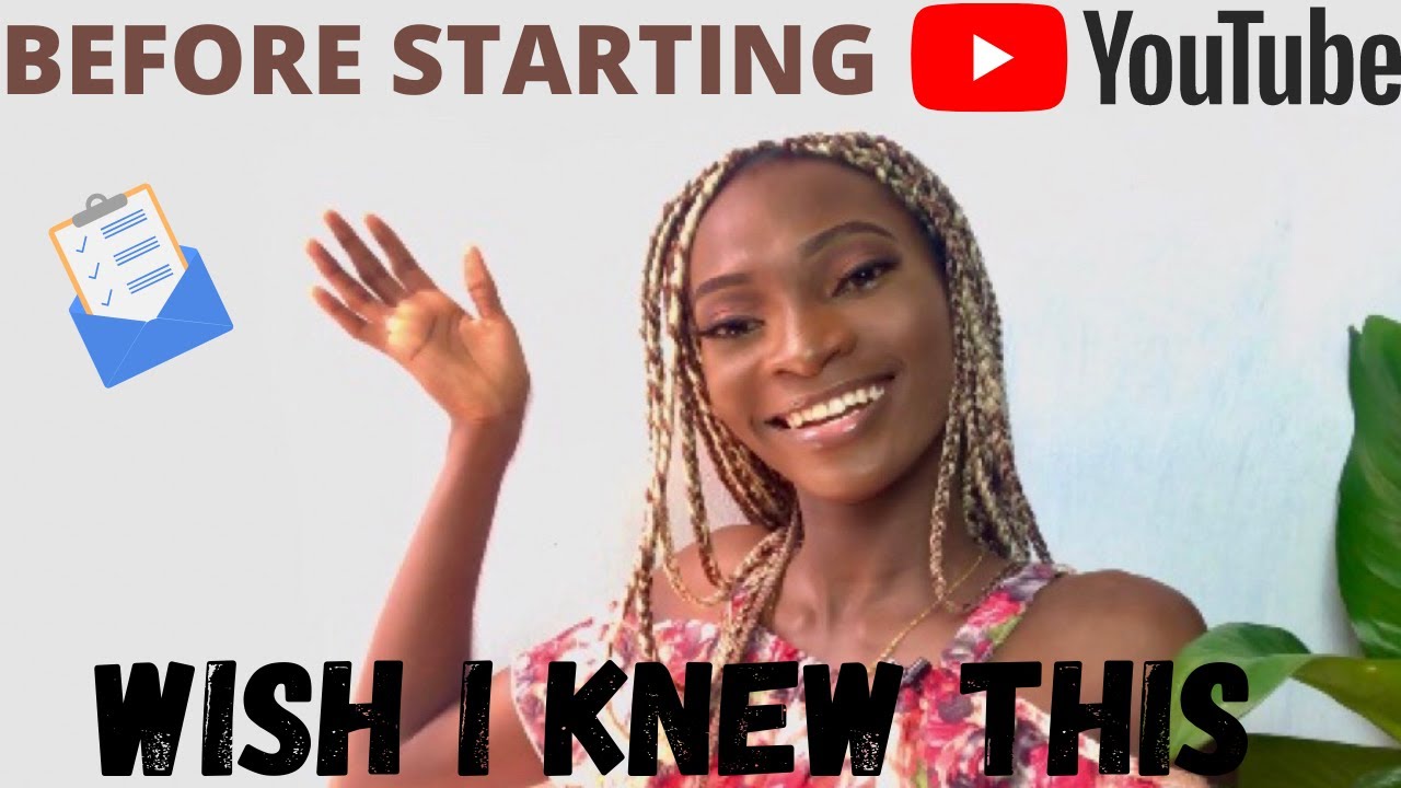 Six Things I Wish I Knew and you should know Before Starting a Youtube ...