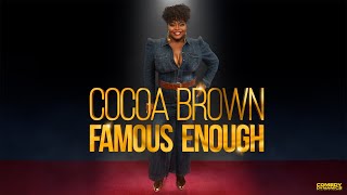 Cocoa Brown: Famous Enough (Official Trailer)