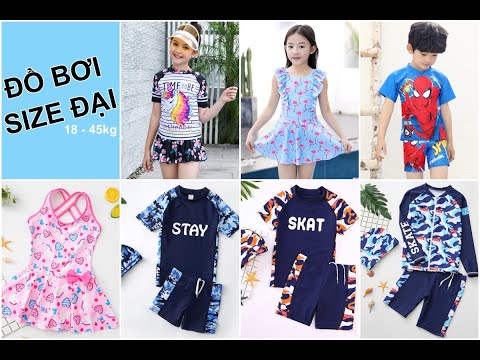 Video Đồ bơi cho bé gái - bé trai size đại 6-7-8-9-10-11-12... - youtube