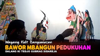 LIVE REC. Wayang Kulit Banyumasan || Ki Tedjo Gubrag Sidareja || Lakon Bawor Mbangun Pedukuhan