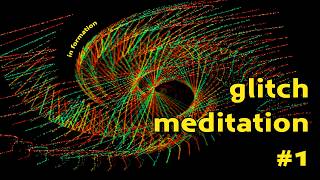 loop in formation | glitch meditation 01 | TouchDesigner