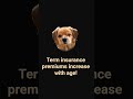#Term Life Insurance #Premiums increase with age #shorts #youtubeshorts #ytshorts
