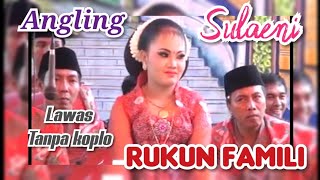 Download lagu GENDING ANGLING // SULAENI Bersama RUKUN FAMILI LAWAS TANPA KOPLO NYAMAN BANGET