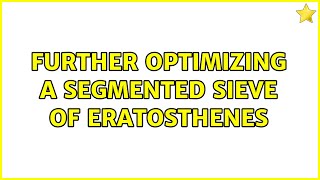 Further Optimizing a Segmented Sieve of Eratosthenes