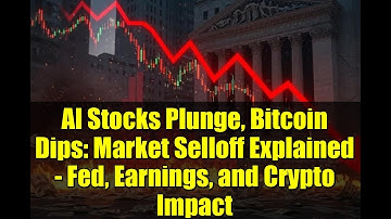 AI Stocks Plunge, Bitcoin Dips: Market Selloff Explained - Fed, Earnings, and Crypto Impact