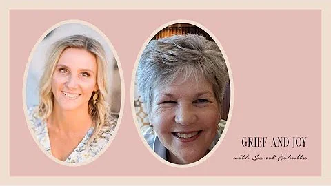 Janet Schultz on Grief & Joy