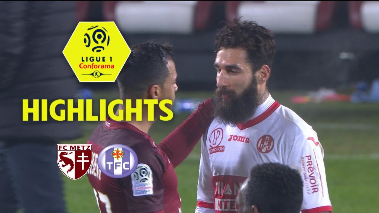 FC Metz - Toulouse FC (1-1) - Highlights - (FCM - TFC) / 2017-18 - YouTube