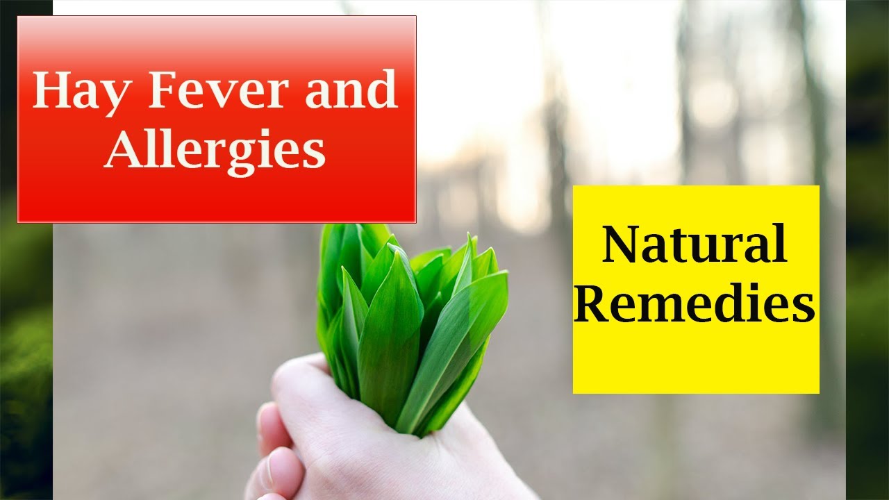 Hay Fever and Allergies A Natural Approach Natural Remedies YouTube