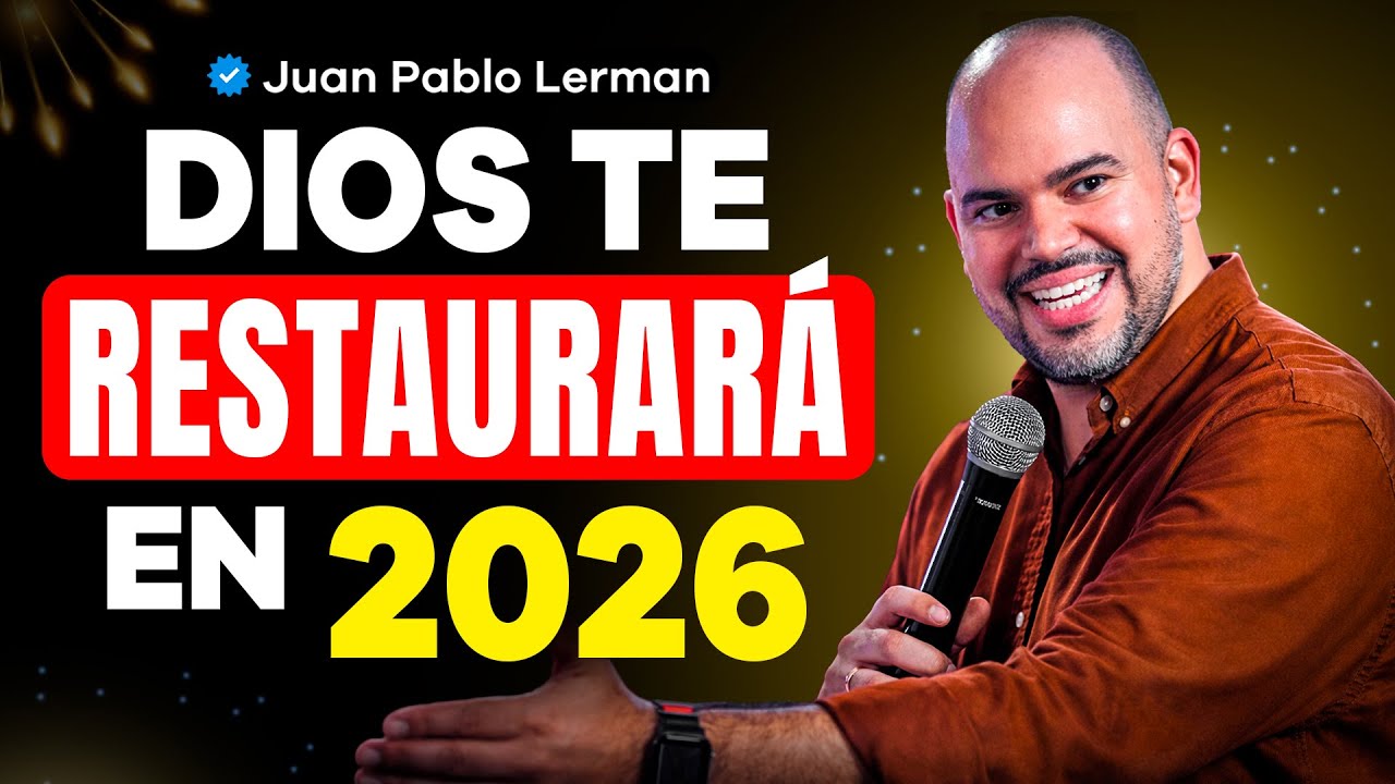 Dios Puede Restaurar Tu Vida en el 2026 ¡No Te Rindas! | Juan Pablo Lerman