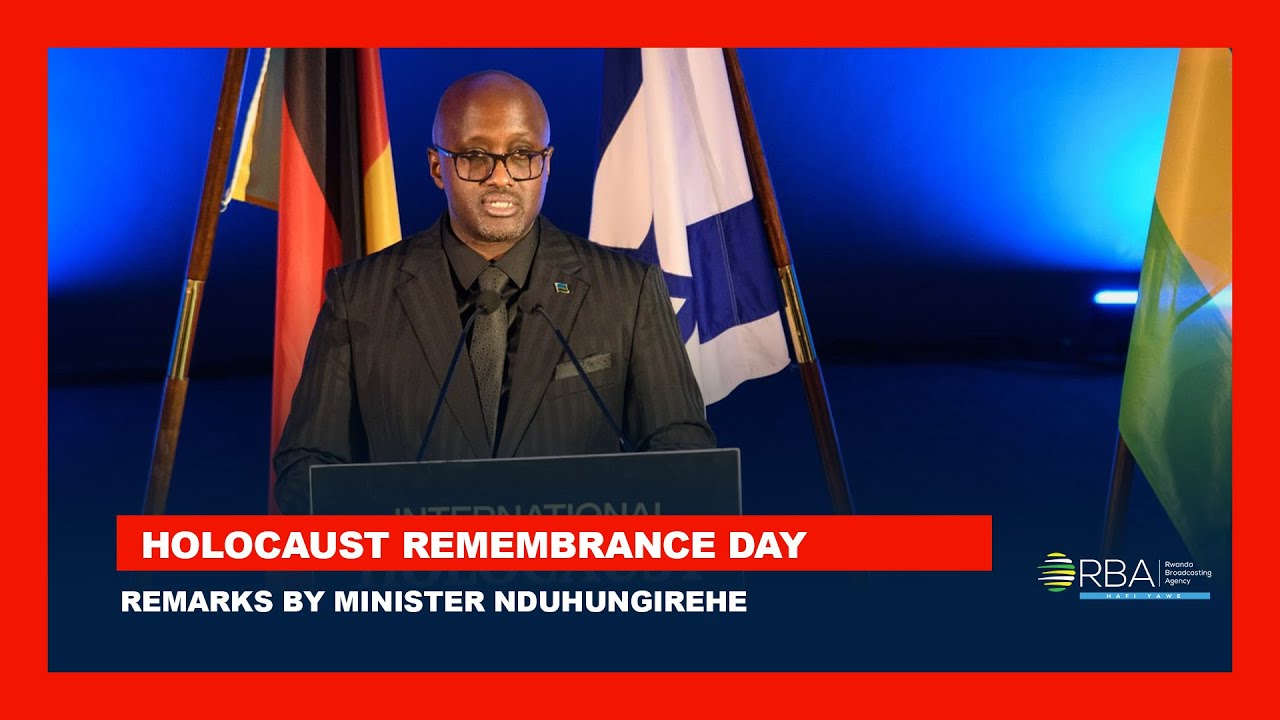Remembrance calls us to stand firm against tactics that blur historical facts- Minister Nduhungirehe