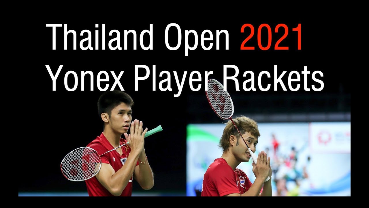 Thailand Open Badminton 2021 Pro Yonex Player Badminton Racket