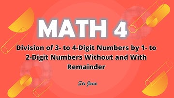 Division of 3  to 4 Digit Numbers by 1  to 2 Digit Numbers Without and With Remainder (MELC-BASED)
