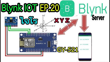 Blynk IOT EP.20 #สอนทำโปรเจค GY-521 ไจโร เเสดงเเกน X Y Z บนมือถือ DIY nodeMCU esp8266 + GY-521