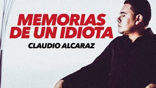 Claudio Alcaraz - Memorias de un Idiota (Video Oficial) chords