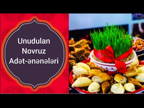 Novruz adət-ənənələri / adət-ənənələrimizi niyə unuduruq /səbəbleri