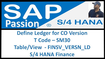 Define Ledger for CO Version | S4 HANA Controlling | T Code - SM30 | Table/View  - FINSV_VERSN_LD
