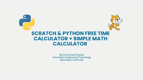 Eps 2  Scratch & Python Basics Making Free Time Calculator + Simple Math Calculator