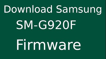 How To Download Samsung Galaxy S6 SM-G920F Stock Firmware (Flash File) For Update Android Device